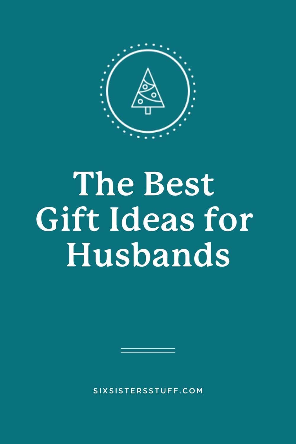 The Best Gift Ideas for Husbands (Sentimental gifts included!)